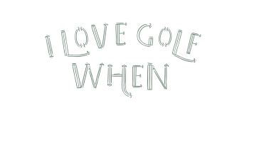 I Love Golf When